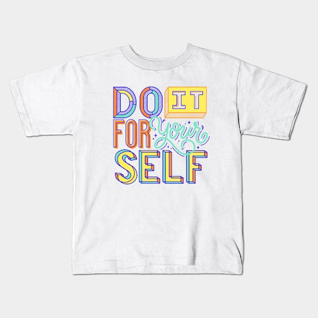 Do It for Your Self Motivational Self Care Lettering Kids T-Shirt by Kangkorniks